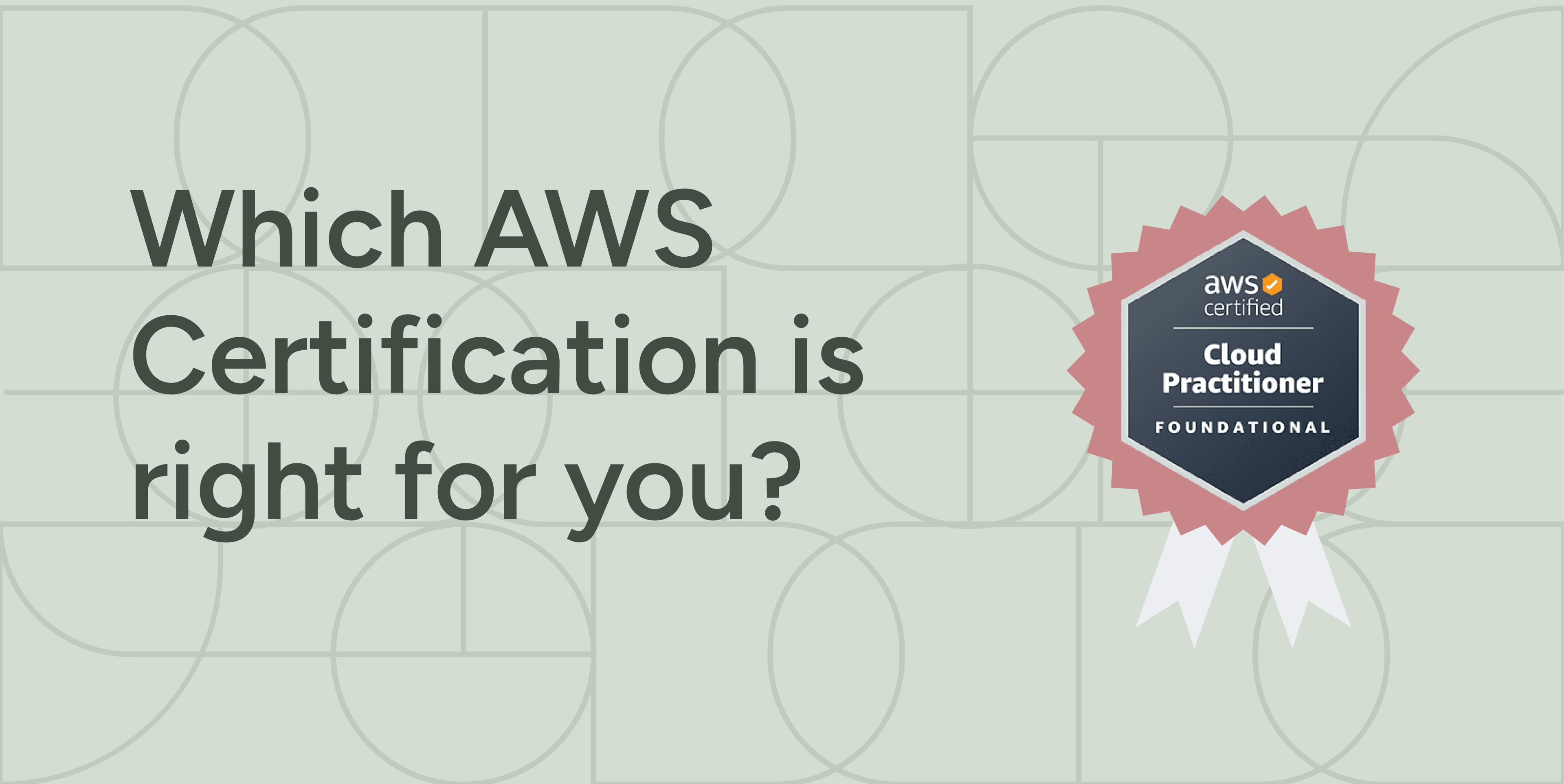 Which AWS Certification is Right for You?